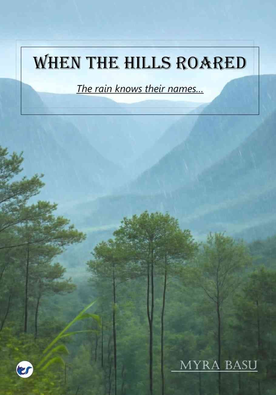 WHEN THE HILLS ROARED The rain knows their names