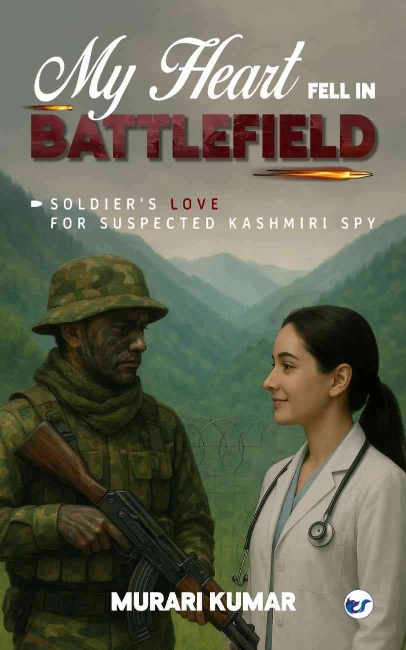My Heart Fell in Battlefield: Soldier's Love for Suspected Kashmiri Spy