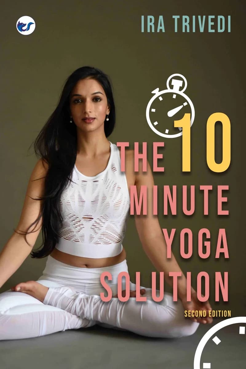 The 10-Minute Yoga Solution: From busy to balanced in just 10 minutes