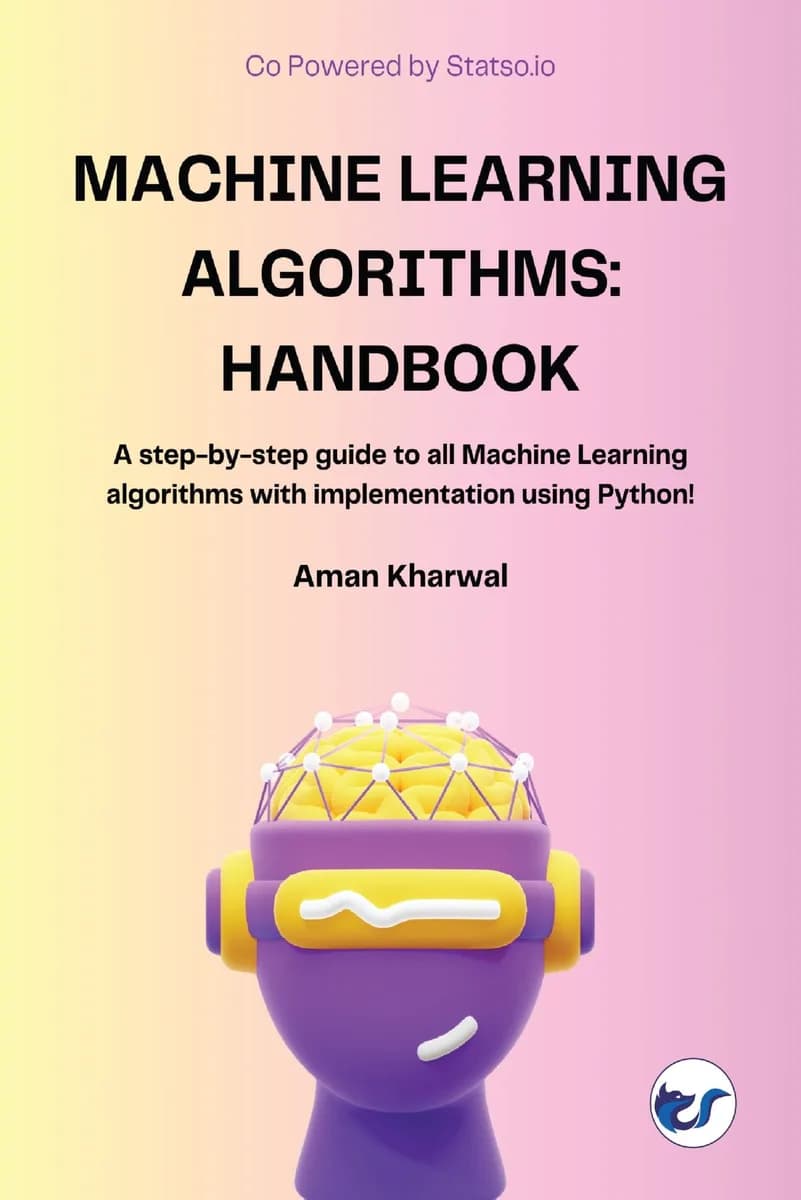 Machine Learning Algorithms: Handbook By Aman Kharwal