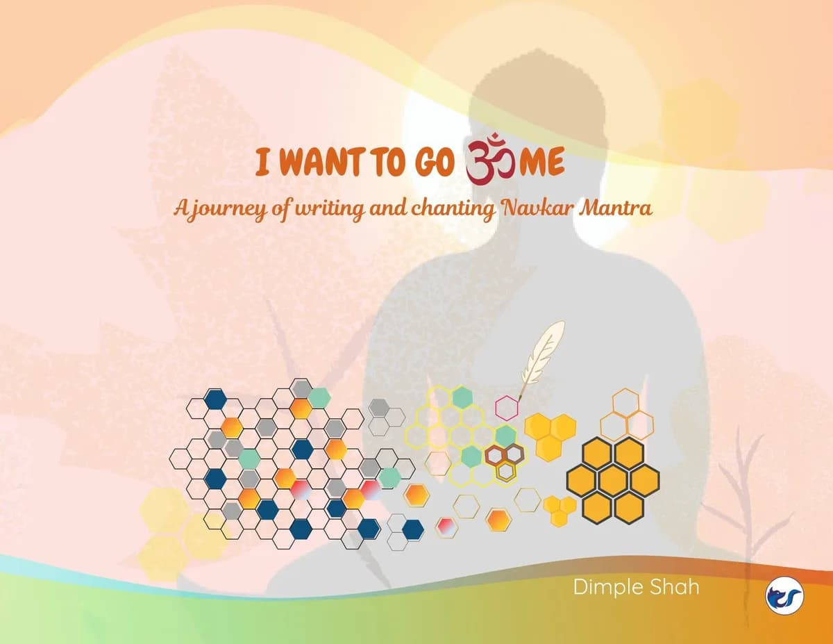I Want to Go Home: A Journey of Writing and Chanting Navkar Mantra (English language)