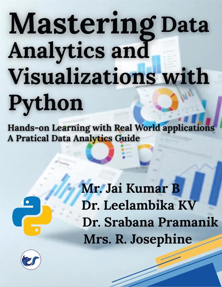 Mastering Data Analytics and Visualizations with Python: Hands-On Learning with Real World Applications