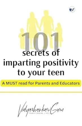 101 Secrets of imparting positivity to your teen