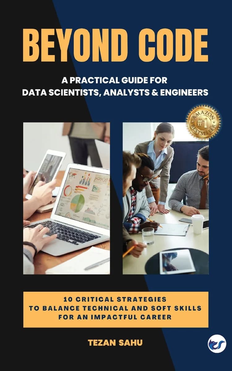 Beyond Code: 10 Critical Strategies To Balance Technical & Soft Skills For An Impactful Career | A Practical Guide For Data Scientists, Analysts & Engineers