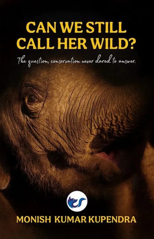 Can we still call her wild?: The question, conservation never dared to ask