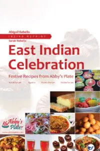 East Indian Celebration: Festive Recipes From Abby's Plate