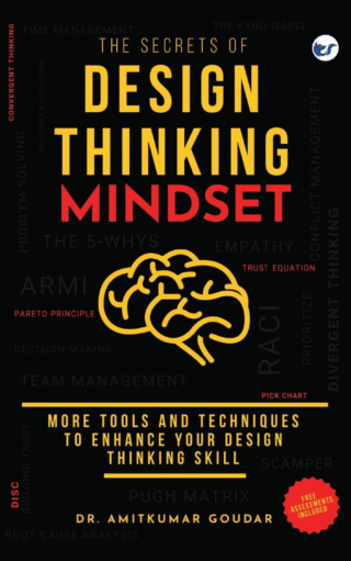 The Secrets Of Design Thinking Mindset: More Tools And Techniques To Enhance Your Design Thinking Skill