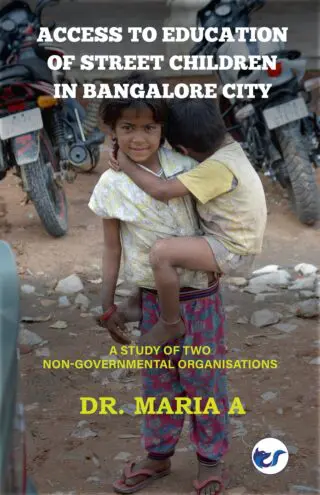 Access To Education Of Street Children In Bangalore City: A Study Of Two Non-Governmental Organisations
