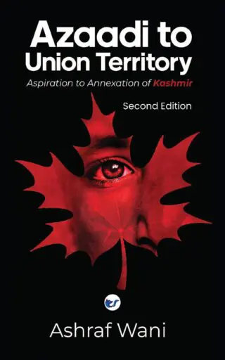 Azadi To Union Territory (Kashmir) By Ashraf Wani