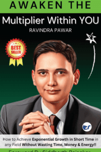 Awaken The Multiplier Within You: How To Achieve Exponential Growth In Short Time, In Any Field Without Wasting Time, Money & Energy!!