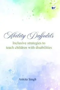 Ability Daffodils: Inclusive Strategies To Teach Children With Disabilities