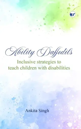 Ability Daffodils: Inclusive Strategies To Teach Children With Disabilities