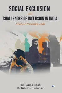 Social Exclusion And Challenges Of Inclusion In India