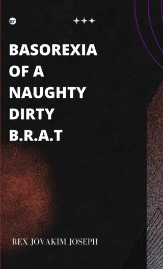 Basorexia Of A Naughty Dirty Brat