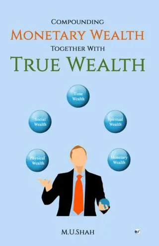Compounding Monetary Wealth Together With True Wealth