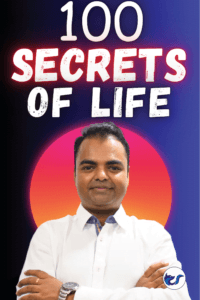 100 Secrets Of Life: Unlocking The Key To Long Lasting Happiness And Success