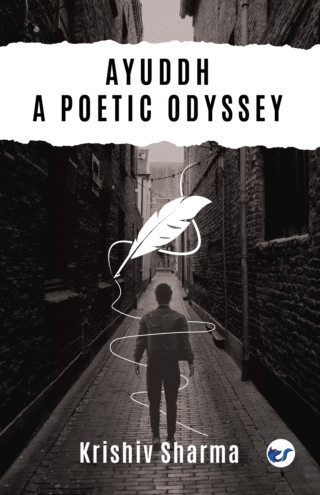 Ayuddh - A Poetic Odyssey