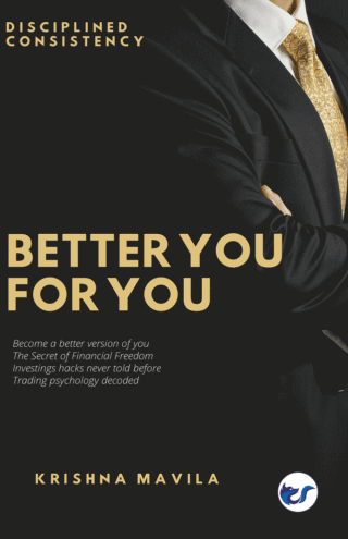 Better You For You: Become A Better Version Of You, Financial Freedom For All, Investing Hacks Never Told Before, Trading Psychology Decoded