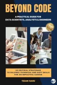 Beyond Code: 10 Critical Strategies To Balance Technical & Soft Skills For An Impactful Career | A Practical Guide For Data Scientists, Analysts & Engineers