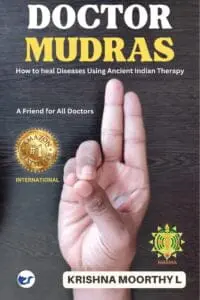 Doctor Mudras: How To Heal Diseases Using Ancient Indian Therapy By Krishna Moorthy L