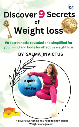 Discover 9 Secrets Of Weight Loss: #9 Secret Hacks Revealed And Simplified For Your Mind And Body For Effective Weight Loss