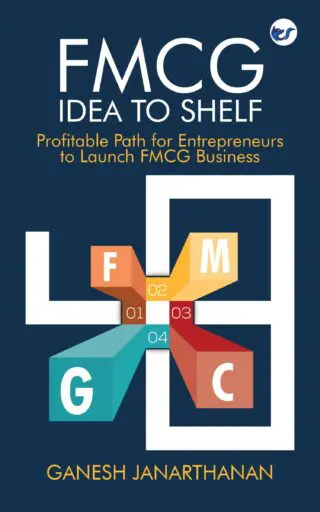 Fmcg Idea To Shelf: Profitable Path For Entrepreneurs To Launch Fmcg Business