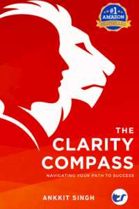 The Clarity Compass: Navigating Your Path To Success
