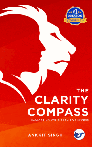 The Clarity Compass: Navigating Your Path To Success