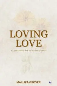Loving Love: A Casket Of Love And Longingness