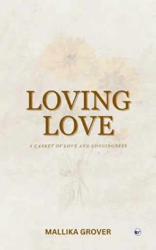 Loving Love: A Casket Of Love And Longingness