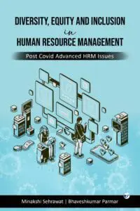 Diversity, Equity And Inclusion In Human Resource Management: Post Covid Advance Hrm Issues