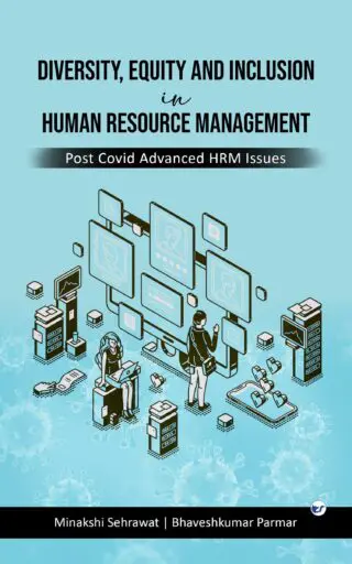 Diversity, Equity And Inclusion In Human Resource Management: Post Covid Advance Hrm Issues