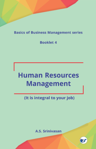 Human Resources Management: (It Is Integral To Your Job)