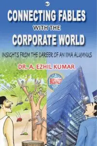 Connecting Fables With The Corporate World: Insights From The Career Of An Iima Alumnus
