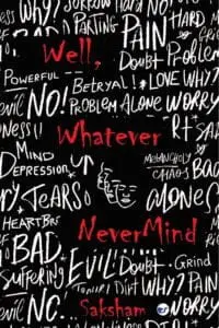 Well, Whatever. Never Mind