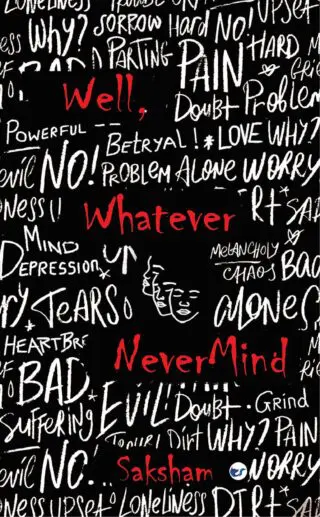 Well, Whatever. Never Mind