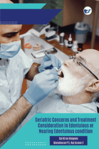 Geriatric Concerns And Treatment Consideration In Edentulous Or Nearing Edentulous Condition