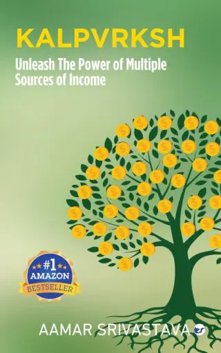 Kalpvrksh: Unleash The Power Of Multiple Sources Of Income By Aamar Srivastava