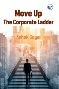 Move Up The Corporate Ladder
