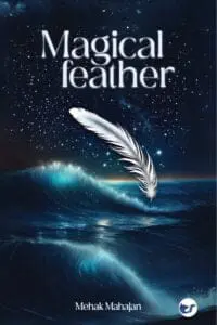 Magical Feather By Mehak Mahajan