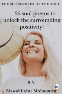 The Messengers Of The Soul: 25 Soul Poems To Unlock The Surrounding Positivity!