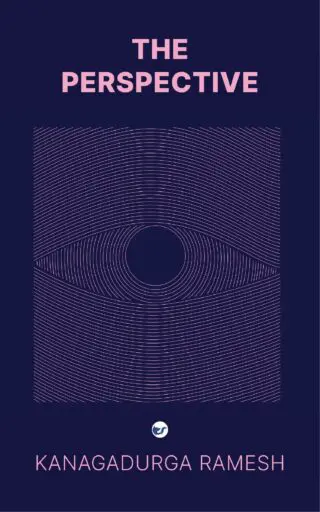 The Perspective By Kanagadurga Ramesh