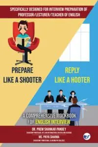 Prepare Like A Shooter, Reply Like A Hooter: A Comprehensive Mock Book For English Literature Interview