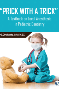 Prick With A Trick: A Textbook On Local Anesthesia In Pediatric Dentistry