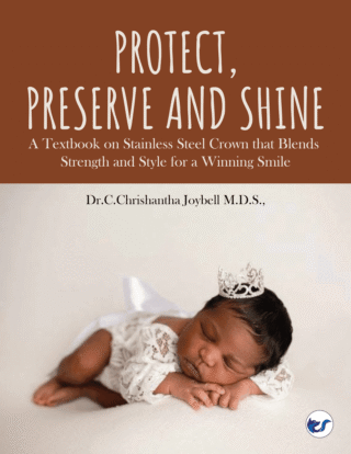 Protect, Preserve And Shine: A Textbook On Stainless Steel Crown That Blends Strength And Style For A Winning Smile