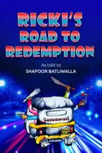 Ricki's Road To Redemption By Shapoor Batliwalla