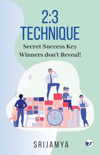 2:3 Technique : Secret Success Key Winners Don'T Reveal!