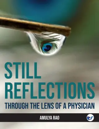 Still Reflections: Through The Lens Of A Physician