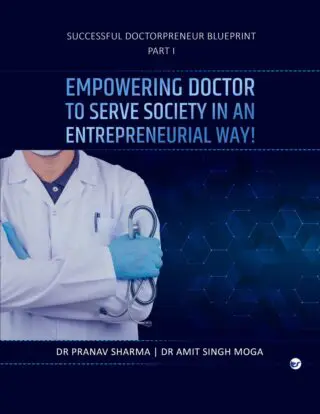 Successful Doctorpreneur Blueprint Part I: Serve The Society In An Entrepreneurial Way!