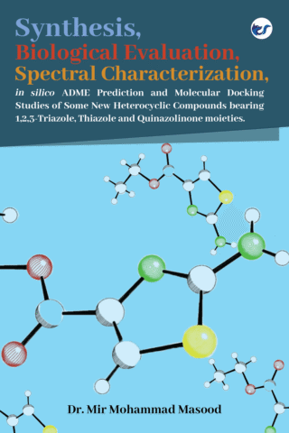 Synthesis, Spectral Characterization, Biological Evaluation, In Silico Adme Prediction And Molecular Docking Studies Of Some New Heterocyclic Compounds Bearing 1,2,3-Triazole, Thiazole And Quinazolinone Moieties.